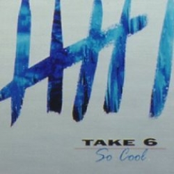 Take 6 - So Cool